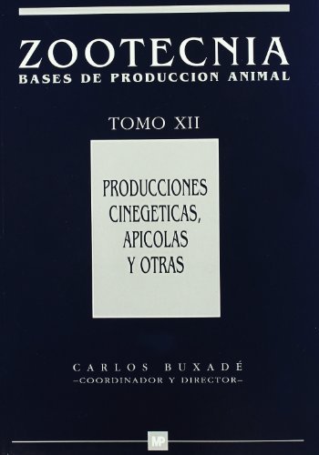 Produccionesácinegéticas,áapícolasáyáotras.áZootecniaáTomoáXII, de BUXADÉ CARBÓ , CARLOS | portada del libro