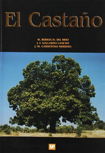 El castaño. Productor de fruto y madera. Creador de paisaje y protector, de BERROCAL DELÃ¡BRÃO, MANUEL | portada del libro