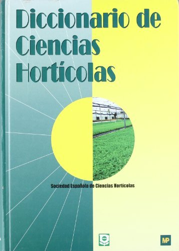 Diccionario de ciencias hortícolas, de SOCIEDAD ESPAÃ‘OLA DE CIENCIAS HORTÃCOLAS (SECH) | portada del libro