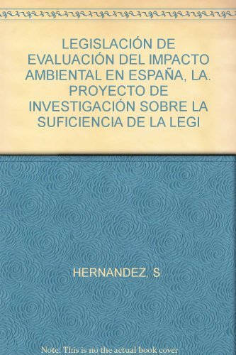 LaálegislaciónádeáevaluaciónádeáimpactoáambientaláenáEspaña, de HERNÁNDEZ FERNÁNDEZ , SANTIAGO | portada del libro