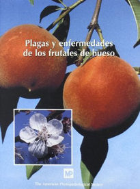 Plagasáyáenfermedadesádeálosáfrutalesádeáhueso, de THE AMERICAN PHYTOPATHOLOGICAL SOCIETY | portada del libro