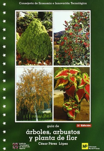 Guíaádeáárboles,áarbustosáyáplantaádeáflor.á3ªáed, de PÉREZ LOPÉZ , CESAR | portada del libro