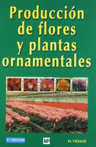 Producción de flores y plantas ornamentales, de VIDALIE , H. | portada del libro
