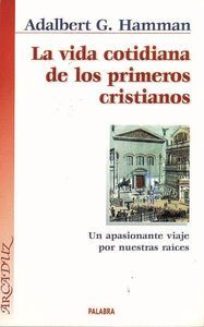 La vida cotidiana de los primeros cristianos, de HAMMAN | portada del libro