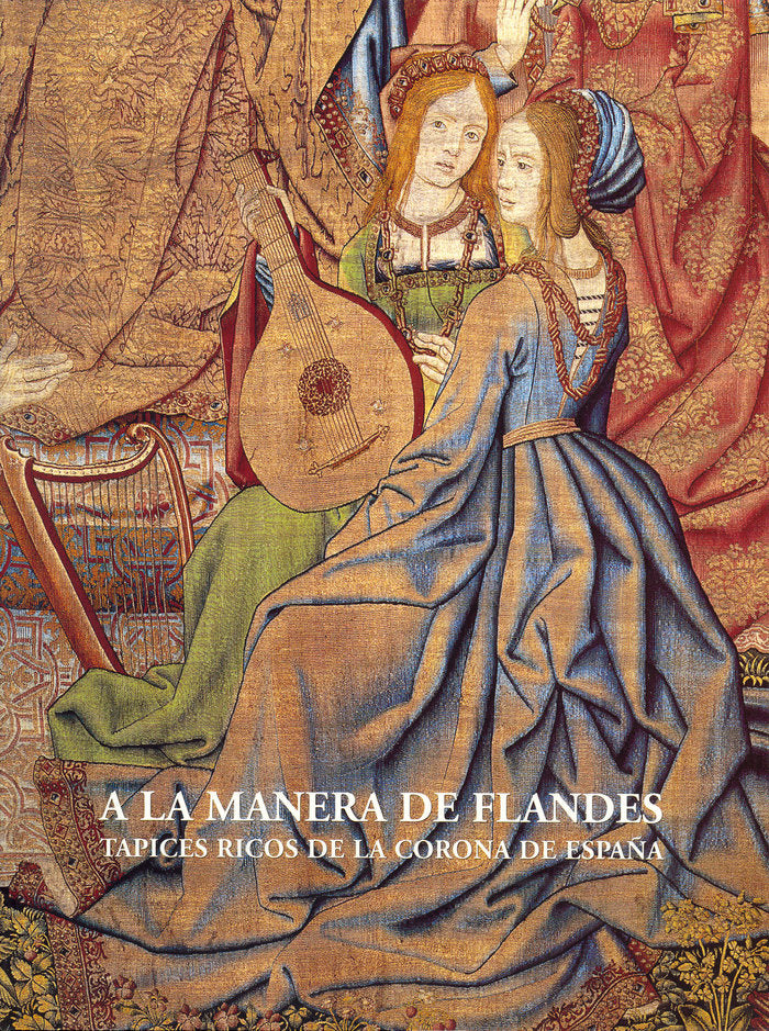 A la manera de Flandes: tapices ricos de la corona de España, de Herrero Carretero | portada del libro