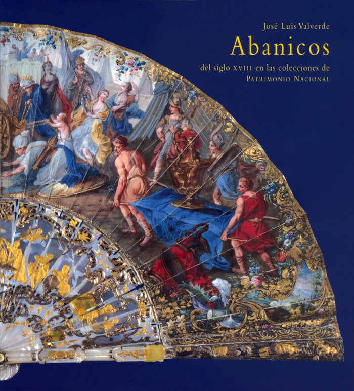 Abanicos del siglo XVIII en las colecciones de Patrimonio Nacional, de Valverde Merino | portada del libro