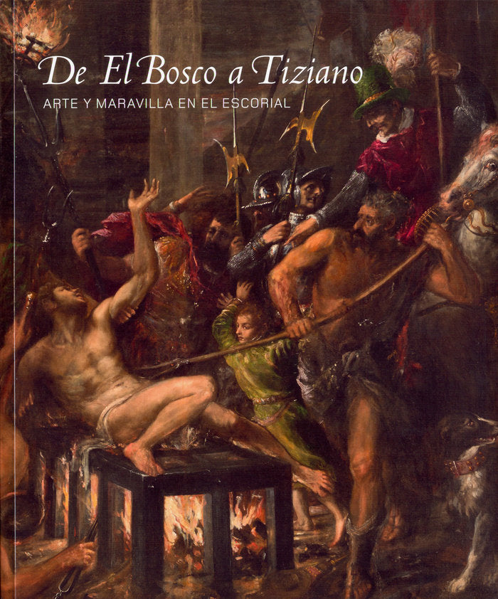 De El Bosco a Tiziano: arte y maravilla en El Escorial, de Checa Cremades | portada del libro