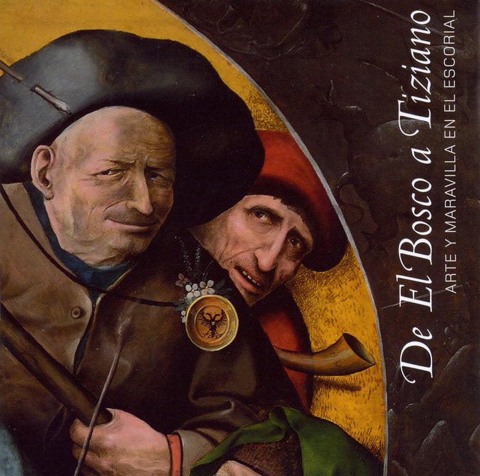 De El Bosco a Tiziano: arte y maravilla en El Escorial, de DESCONOCIDO | portada del libro