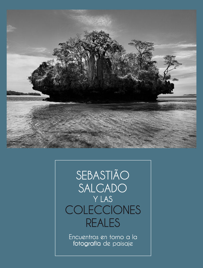 SEBASTIAO SALGADO Y LAS COLECCIONES REALES. ENCUENTROS EN TO, de PATRIMONIO NACIONAL | portada del libro