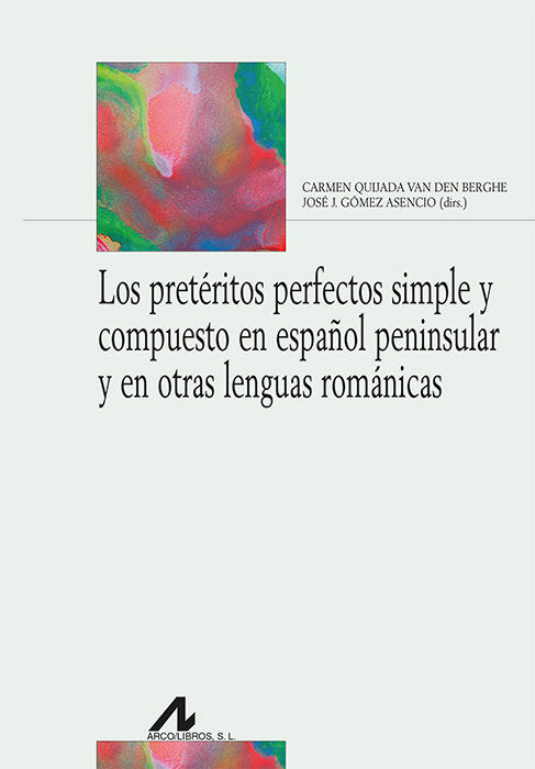 LOS PRETERITOS PERFECTO SIMPLE Y COMPUESTO EN ESPAÑOL PENIN, de CARMEN QUIJADA VAN DEN BERGHE Y JOSE J. | portada del libro