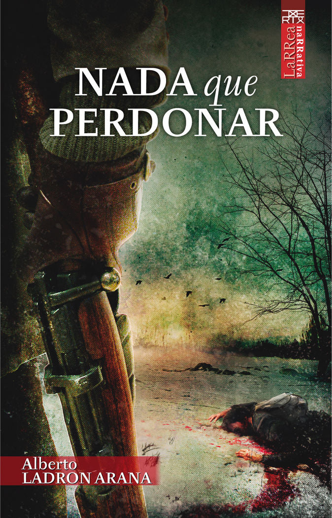 Nada que perdonar, de Ladron Arana, Alberto | portada del libro