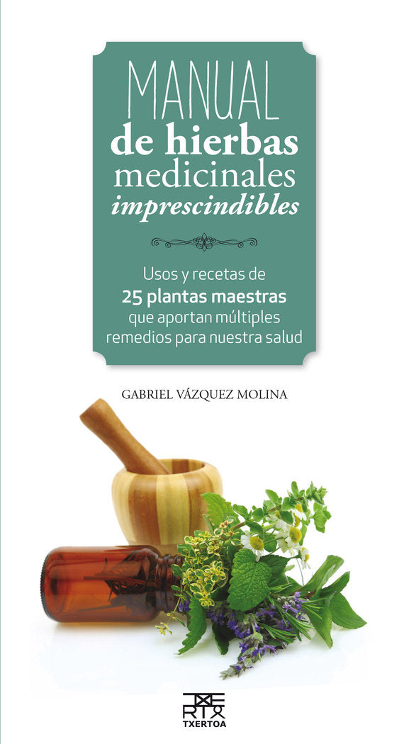 Manual de hierbas medicinales imprescindibles, de Vazquez Molina, Gabriel | portada del libro