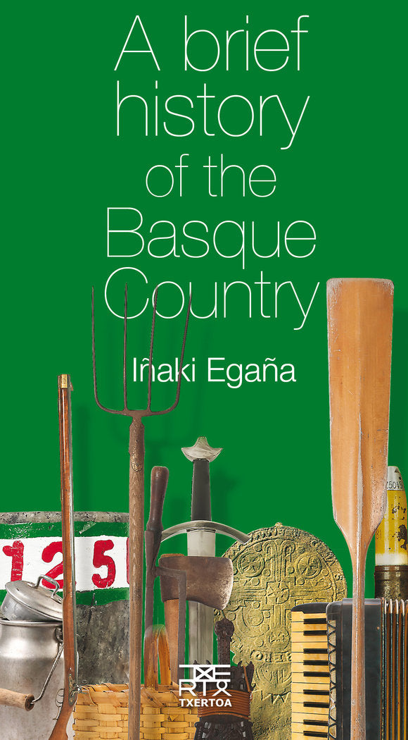 A brief history of the Basque Country, de Egaña Sevilla, Iñaki | portada del libro