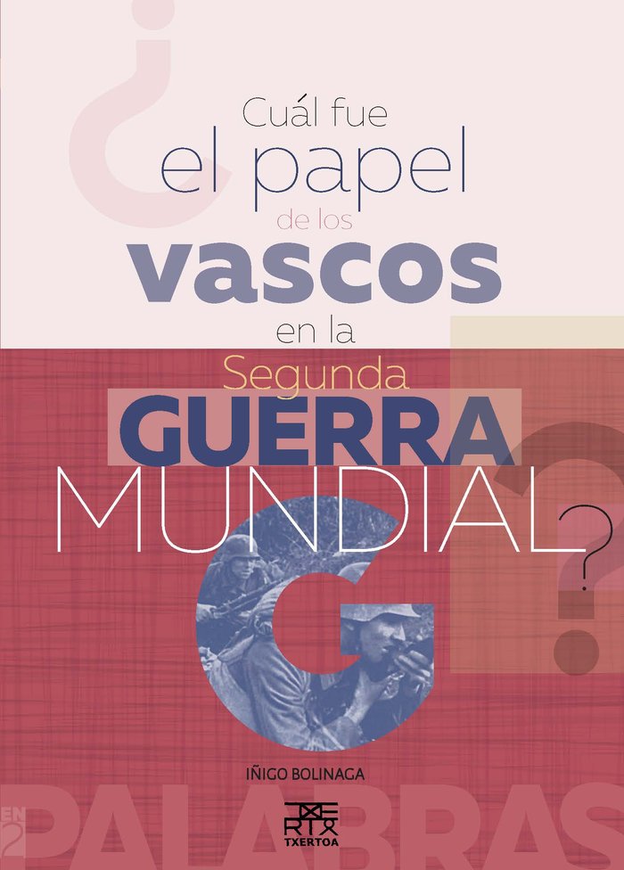 ¿Cuál fue el papel de los vascos en la Segunda Guerra mundial?, de Bolinaga Irausegi, Iñigo | portada del libro