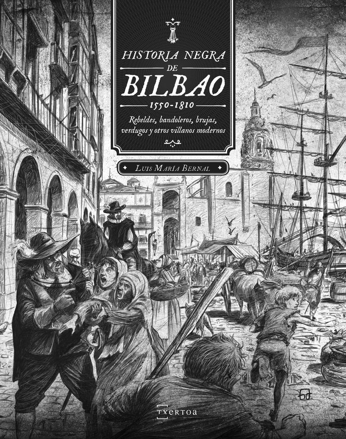 Historia negra de Bilbao (1550-1810), de Bernal Serna, Luis Maria | portada del libro