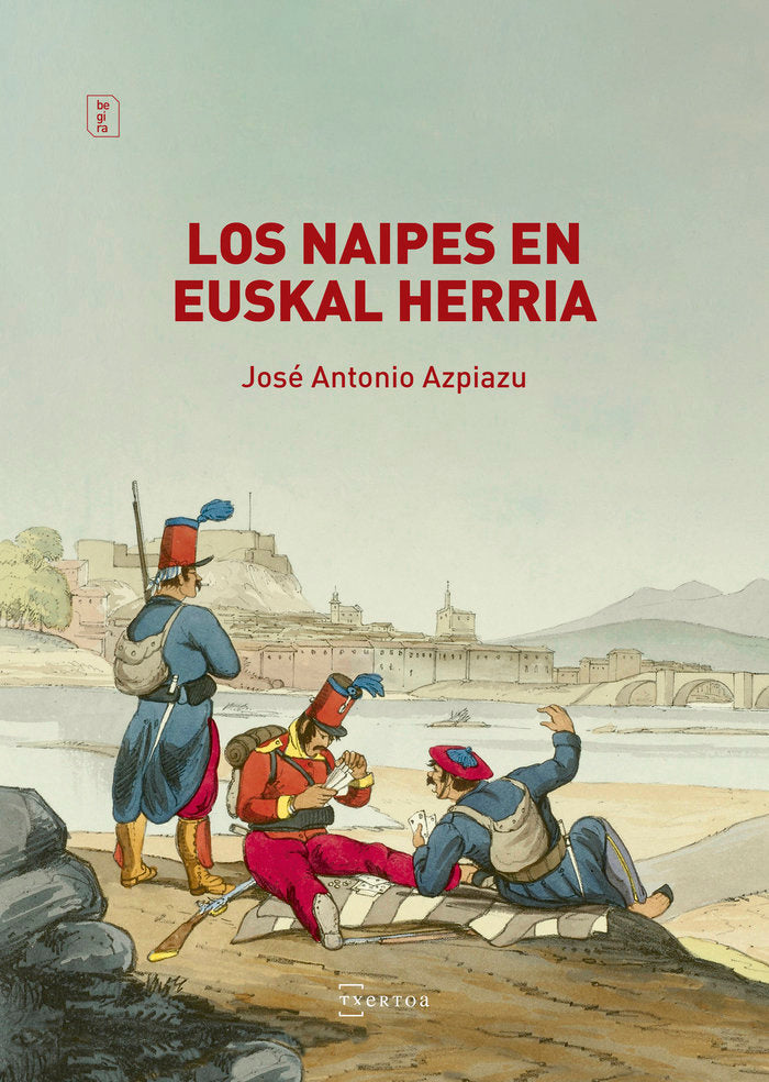 Los naipes en Euskal Herria, de AZPIAZU ELORZA, JOSE ANTONIO | portada del libro