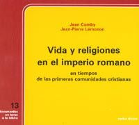 Vida y religiones en el Imperio romano en tiempos de las primeras comunidades cristianas, de Comby, Jean y J. P. Lémonon | po