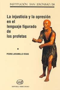 La injusticia y la opresión en el lenguaje figurado de los profetas, de Jaramillo Rivas, Pedro | portada del libro