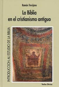 La Biblia en el cristianismo antiguo, de Trevijano Etcheverría, Ramón | portada del libro