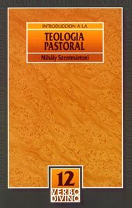 Introducción a la teología pastoral, de Szenmártony, Mihály | portada del libro