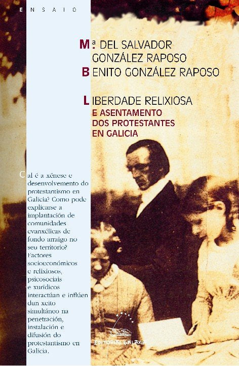 Liberdade relixiosa e asentamento dos protestantes en Galicia, de González Raposo, Benito | portada del libro