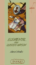 Elemental, meu querido Watson, de Miralles | portada del libro