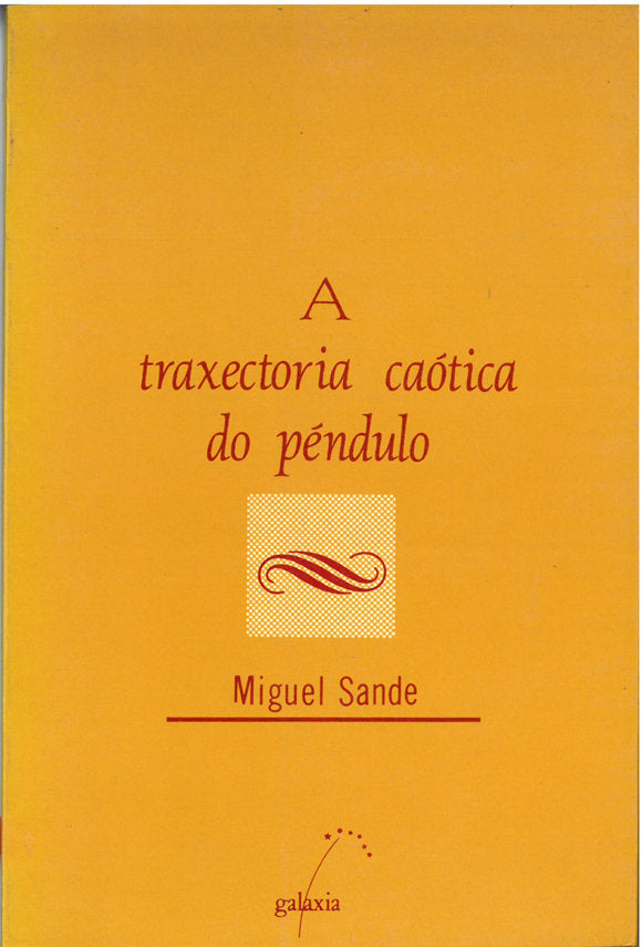 Traxectoria caotica do pendulo, a, de Sande, Miguel | portada del libro