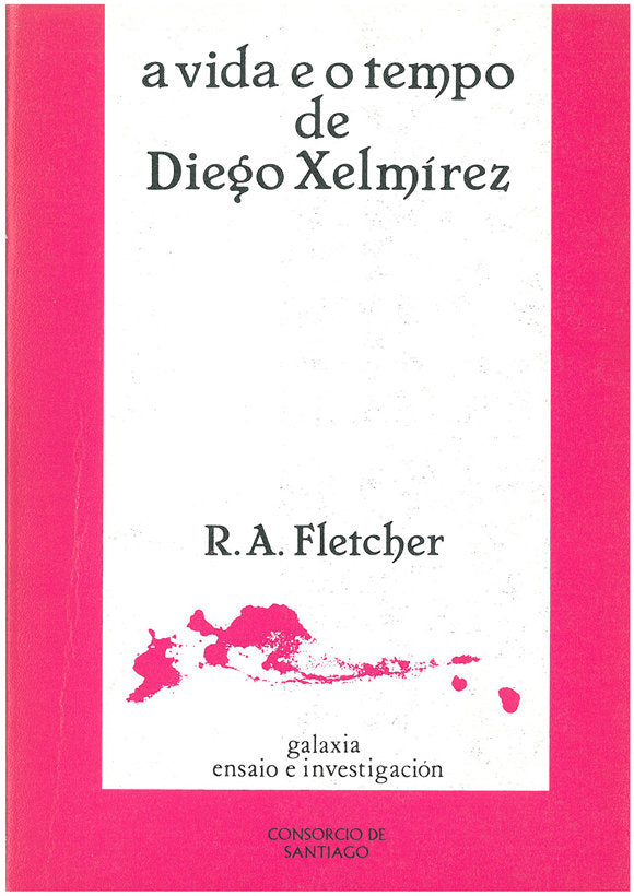 Vida e o tempo de diego xelmirez, a, de Fletcher, R. A. | portada del libro