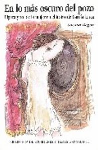 En lo más oscuro del pozo. Figura y rol de la mujer en el teatro de Lorca, de Degoy | portada del libro