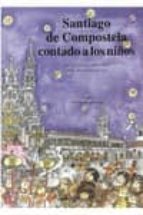 Santiago de Compostela contado a los niños, de ANA SANCHEZ PEINADO | portada del libro