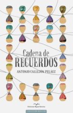 CADENA DE RECUERDOS, de ANTONIO L. CALLEJON PELAEZ | portada del libro