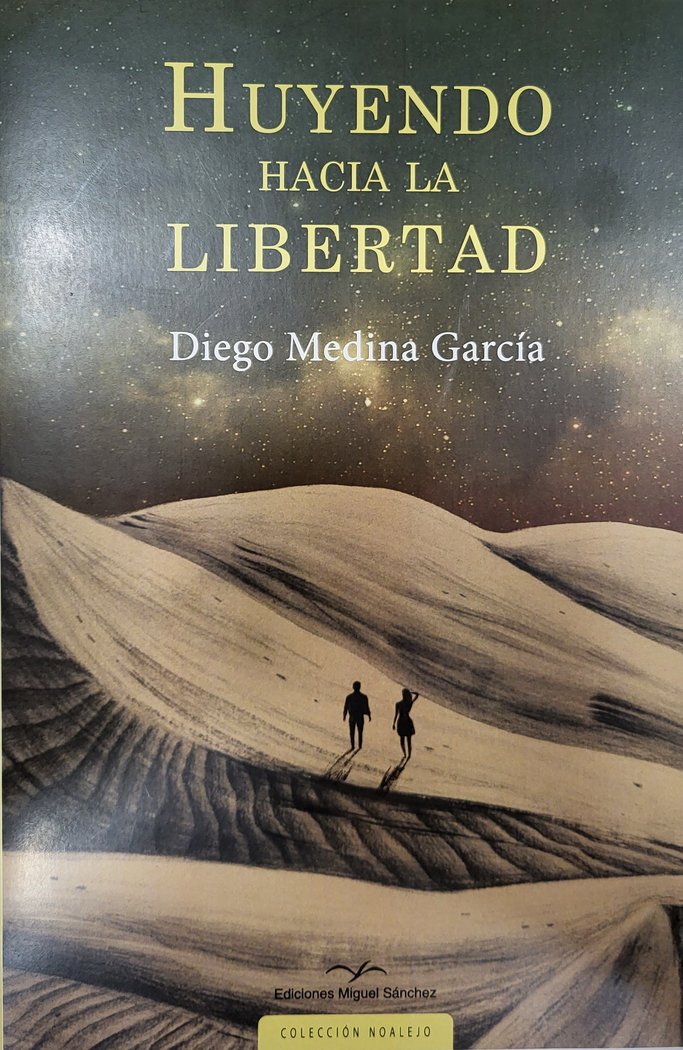 HUYENDO HACIA LA LIBERTAD, de MEDINA GARCIA, DIEGO | portada del libro