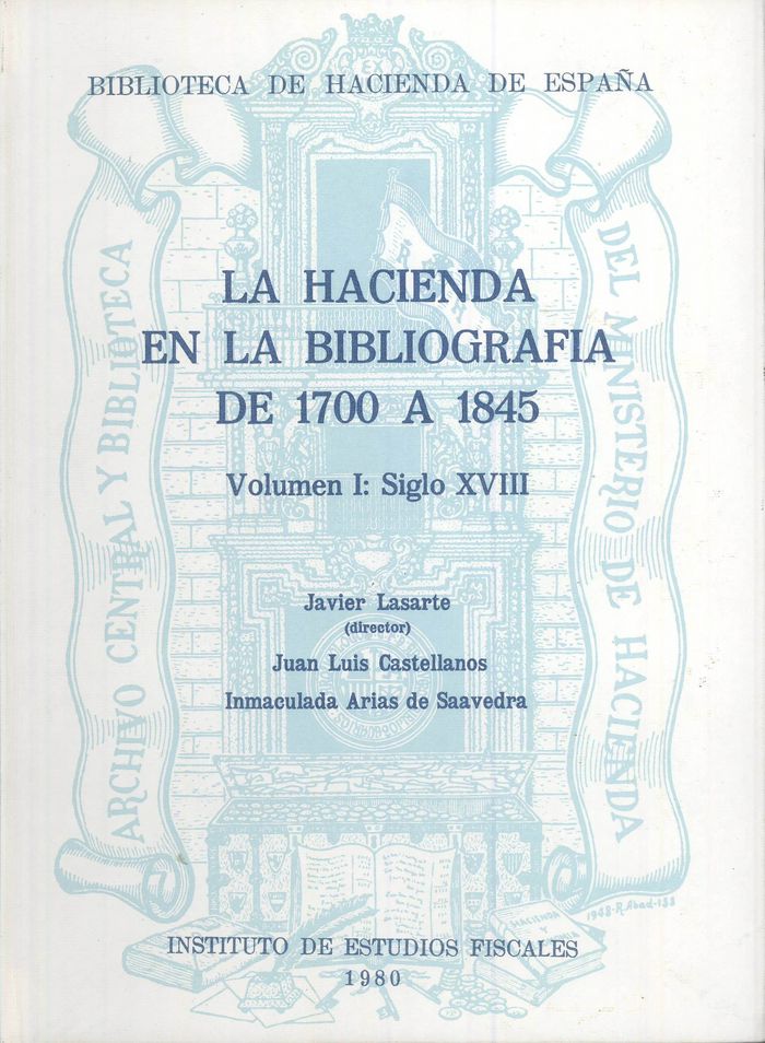 La hacienda en la bibliografia de 1700 a 1845, volumen I: siglo XVIII, de Castellanos, Juan Luis | portada del libro