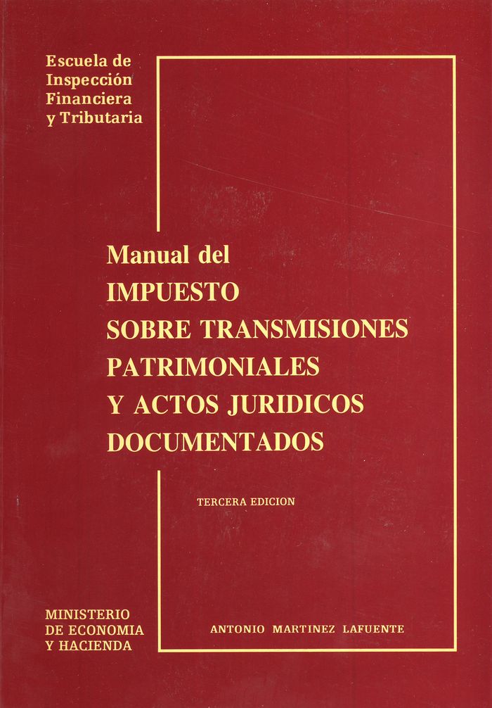 Manual del impuesto sobre transmisiones patrimoniales y actos jur¡dicos documentados, de MARTINEZ LAFUENTE | portada del libr