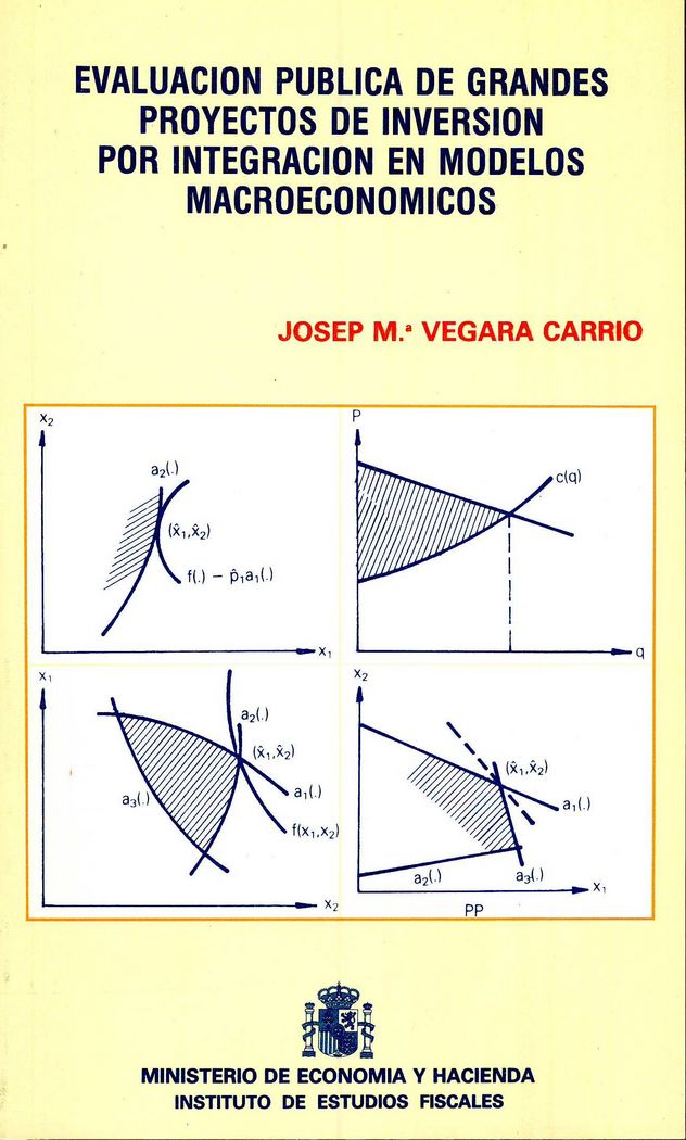 Evaluación pública de grandes proyectos de inversión por integración en modelos macroeconómicos, de Vegara Carrió, Josep Mª. 