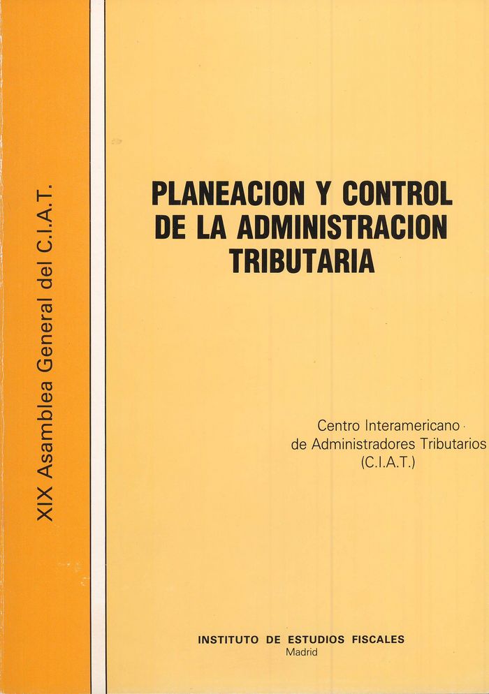 Planeación y control de la administración tributaria. ( XIX Asamblea General del C.I.A.T.) | portada del libro