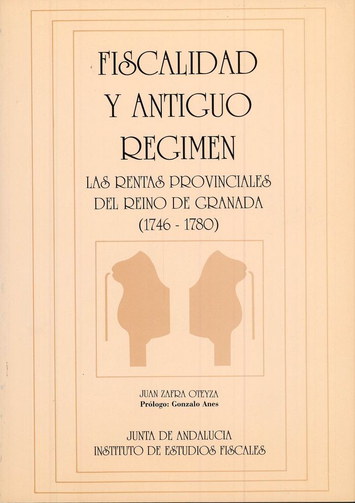 Fiscalidad y antiguo régimen, de Zafra Oteyza, Juan | portada del libro