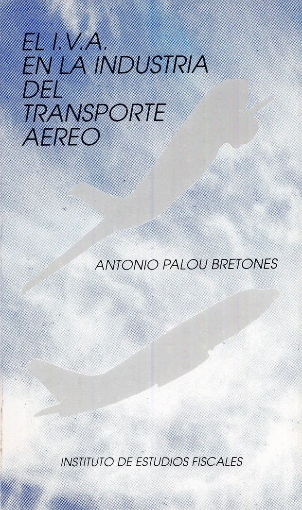 El I.V.A. en la industria del transporte aéreo, de Palou Bretones, Antonio | portada del libro