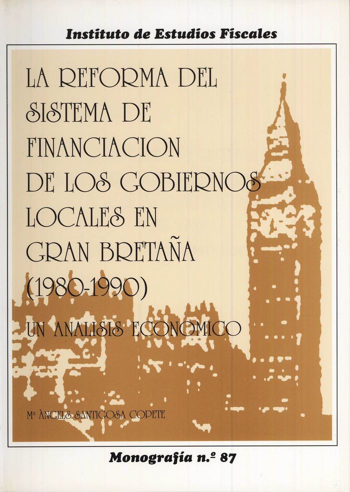 La reforma del sistema de financiación de los gobiernos locales en Gran Bretaña (1980-1990)., de Santigosa Copete, Mª Ángeles