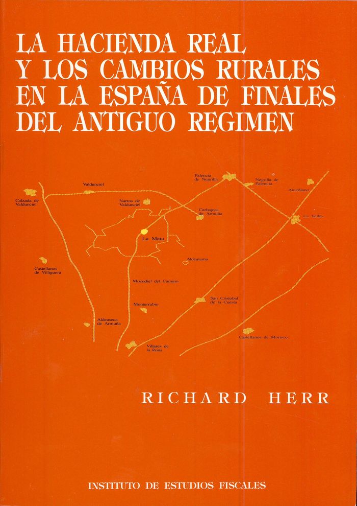 La hacienda real y los cambios rurales en la España de finales del antiguo régimen, de Herr, Richard | portada del libro