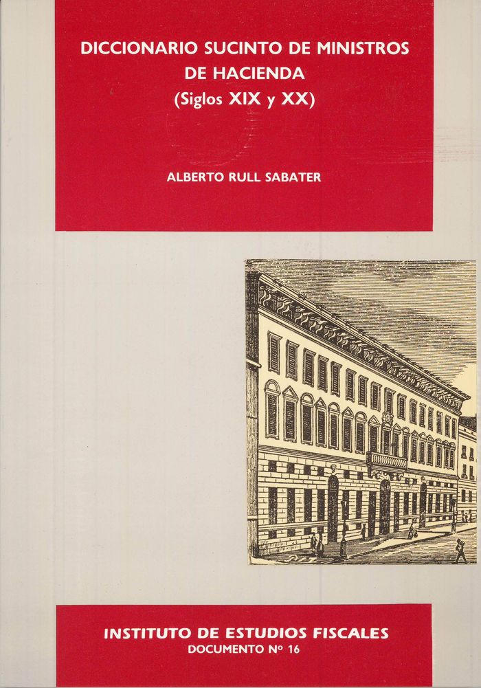 Diccionario sucinto de ministros de hacienda. (Siglos XIX y XX), de Rull Sabater, Alberto | portada del libro