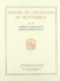 MESTRES DE L'ESCOLANIA DE MONTSERRAT, VOLUM XII. NARCIS CASA, de CASANOVES I BERTRAN | portada del libro