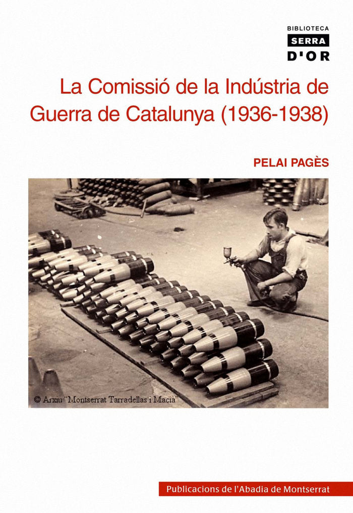 La Comissió de la Indústria de Guerra de Catalunya (1936-1938), de Pagès Blanch, Pelai | portada del libro
