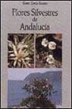 Flores silvestres de Andaluc¡a, de GABRIEL GARCIA GUARDIA | portada del libro