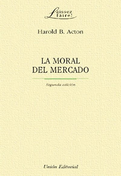 La moral del mercado, de Acton, Harold B. | portada del libro