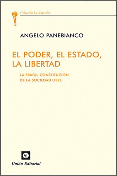 EL PODER, EL ESTADO, LA LIBERTAD, de Panebianco, Angelo | portada del libro