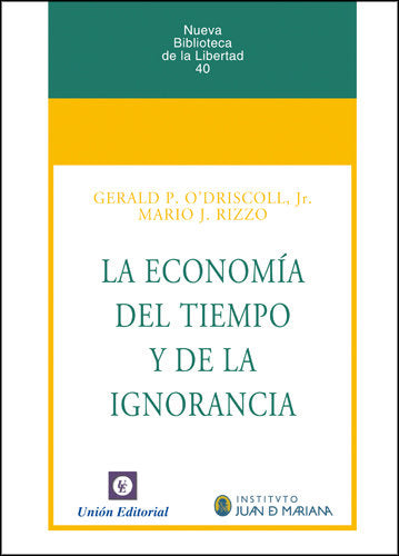 LA ECONOMÍA DEL TIEMPO Y LA IGNORANCIA, de O¿Driscoll | portada del libro