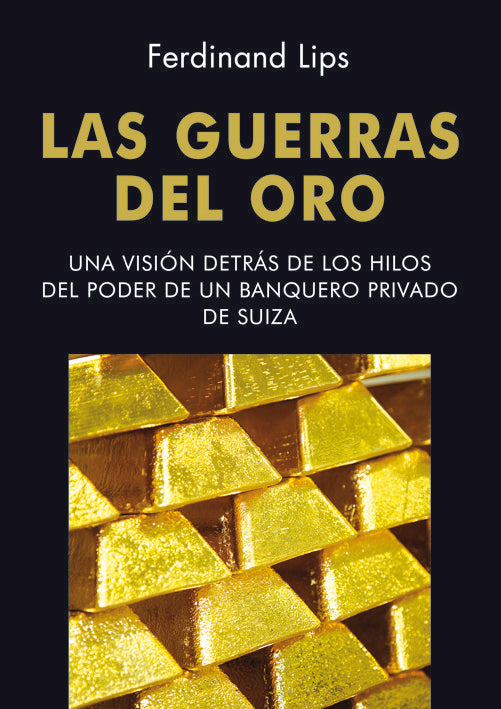 Las Guerras del Oro, de Lips, Ferninand | portada del libro