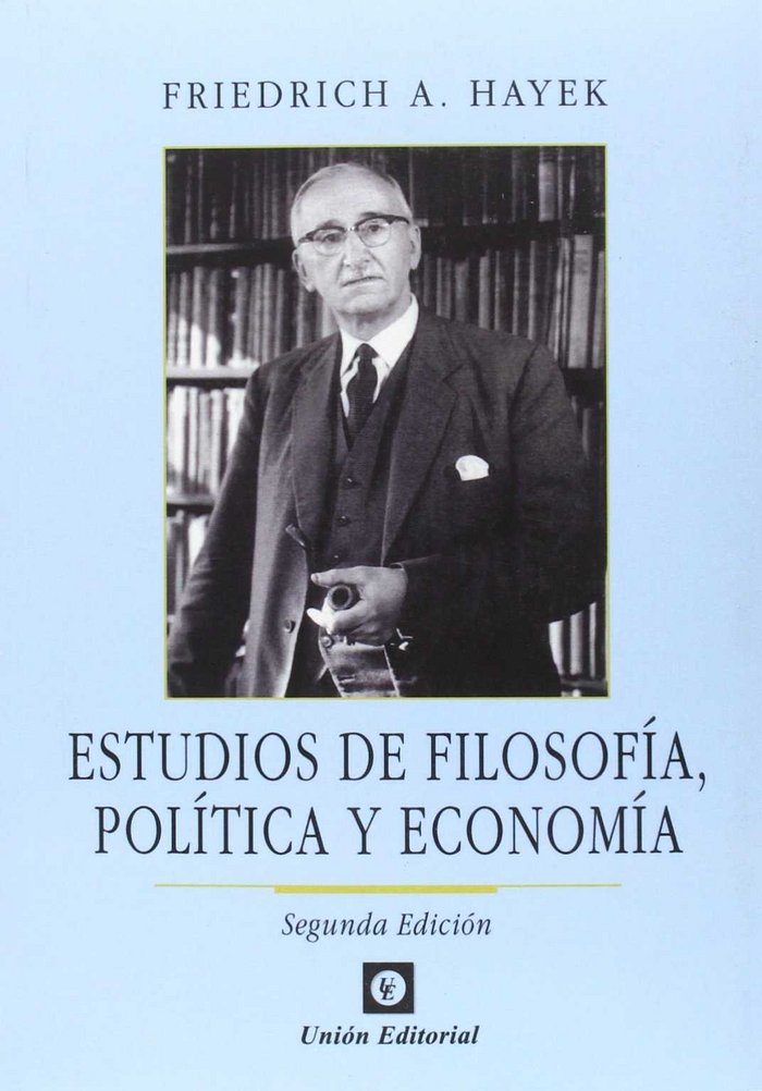 Estudios de Filosofía, Política y Economía, de Hayek, Friedrich A. | portada del libro
