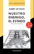 Nuestro enemigo, el Estado, de JAY NOCK | portada del libro